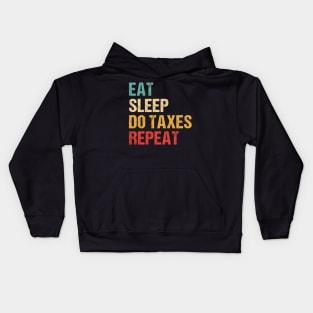 Eat Sleep Do Taxes repeat Kids Hoodie